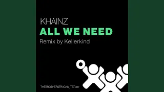 All We Need (Kellerkind Remix)