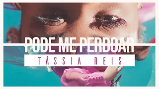 Tássia Reis - Pode Me Perdoar | Clipe Oficial