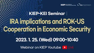 [ENG| KIEP Webinar] IRA implications and ROK-US Cooperation in Economic Security