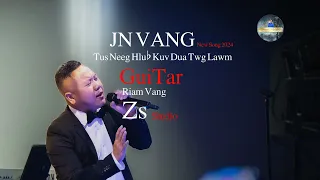 JN Vang :Tus Neeg Hlub Kuv Dua Twg Lawm { New Song 2024 } Full Song