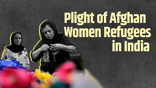 Women Afghan Refugees in Delhi Face Mental Health Issues