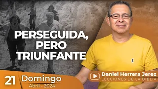 DANIEL HERRERA | LECCIÓN ESCUELA SABÁTICA | ABRIL 21-2024