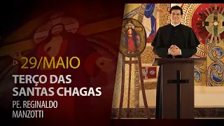 Terço das Santas Chagas | 29 de Maio de 2023 | @PadreManzottiOficial