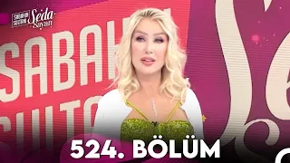 Sabahın Sultanı Seda Sayan 524. Bölüm (9 Ocak 2024)