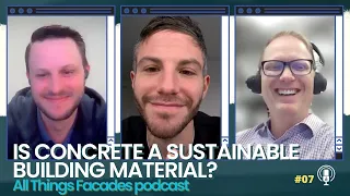 All Things Facades ep.7 - Is Concrete a Sustainable Building Material? ft. Clark Pacific