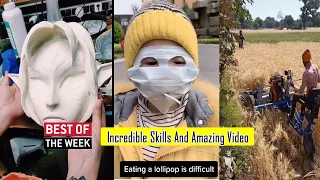 Best Of The Week - Incredible Skills And Amazing Video
