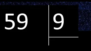 Dividir 59 entre 9 , division inexacta con resultado decimal  . Como se dividen 2 numeros