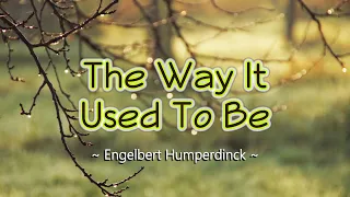 The Way It Used To Be - KARAOKE VERSION - as popularized by Engelbert Humperdinck