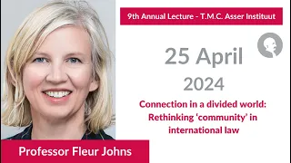 Rethinking 'community' in international law - 9th T.M.C. Asser Annual Lecture - Fleur Johns