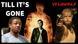 I'm not the one bro!! Yelawolf "Till It's Gone" REACTION