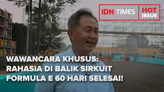 Wawancara Khusus: Rahasia di Balik Sirkuit Formula E Jakarta 60 Hari Selesai - Irawan Sucahyono