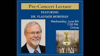 Vladimir Morosan - Te Deum's Pre-Concert Lecture