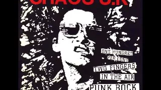 CHAOS UK   One Hundred Percent Two Fingers in the Air Punk Rock FULL ALBUM