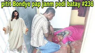 PITIT BONDYE PAP JANM PEDI BATAY #236/bagay yo grav pou manbo nennenn