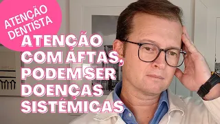 Dentista. Atenção com aftas, podem ser doenças sistêmicas | Prof Mauricio Volkweis