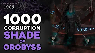 The Last Orobyss to Hit 1000 Corruption