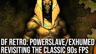 DF Retro: Powerslave/Exhumed - A Game Ahead of its Time