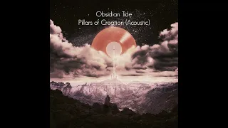 Obsidian Tide - Pillars of Creation (Acoustic version)