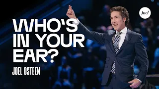 Who's In Your Ear? | Joel Osteen