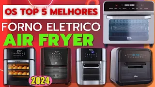 Os top 5 Forno Elétrico e Air Fryer📺 Qual Melhor forno eletrico air fryer 2024🍽️