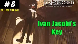 Dishonored Death to the Outsider Jacobi key | Gameplay EP 8 (PS4)