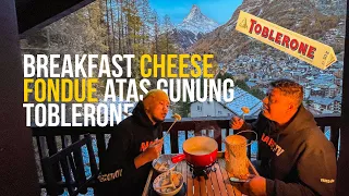 Ep 2 Dari Zurich ke Gunung Toblerone makan Cheese Fondue