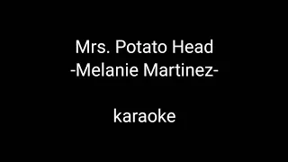 Mrs. Potato Head  -Melanie Martinez- karaoke