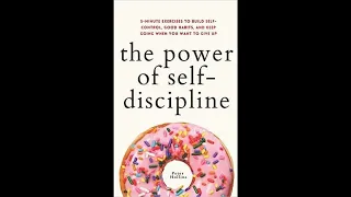 The Power of Self Discipline by Peter Hollins. A concise summary.
