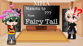 MHA reacts to ??? From Fairytail 6/??