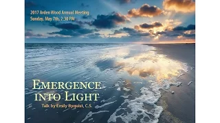 "Emergence into Light" by Emily Byquist, C.S. (Audio only)