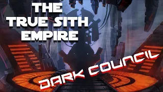 The True Sith Empire and Dark Council. Star Wars Lore Explained
