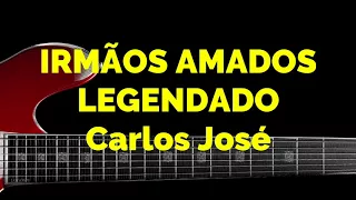 IRMÃOS AMADOS -175 HARPA CRISTÃ-Carlos José-LEGENDADO