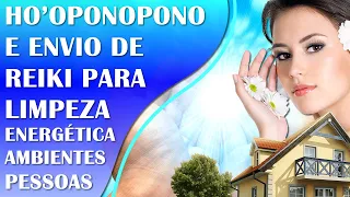 LIMPEZA ENERGÉTICA PARA PESSOAS, AMBIENTES E ANIMAIS COM REIKI, HO'OPONOPONO E SOLFEGGIO 639HZ.