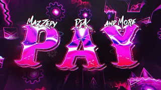 [VERIFIED] "PAY" by MazZedy, PDK and more I Geometry Dash