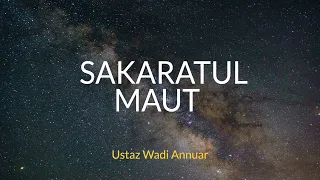 Golongan yang tak rasa sakit saat sakaratul maut, Ustaz Wadi Anuar