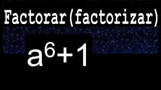 a6+1 factorar factorizar descomponer , ejercicio resuelto ejemplo