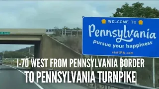 Driving through I-70 West from Pennsylvania Border to Pennsylvania Turnpike