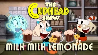 The Cuphead Show! [MILK MILK LEMONADE] @eganimation442