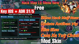 Hack Map LQ Menu New - Key 31/5 - Menu Mới , Update Antiban , Aim Elsu , Cam Xa Tuỳ Chỉnh - Mod Skin