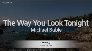 Michael Buble-The Way You Look Tonight (Karaoke Version)