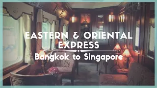 Celestielle #278 Eastern & Oriental Express - Bangkok to Singapore