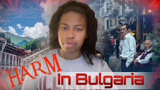 American BW Ran For Her Life In Bulgaria After 2 WS Tried To Harm Her