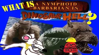 What is A Nymphoid Barbarian In Dinosaur Hell? Movie Review