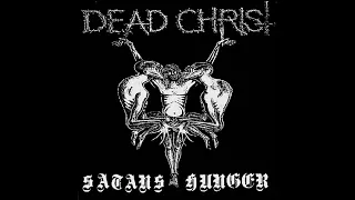 Dead Christ – Satan's Hunger [Full EP / Black/Death Metal] HQ