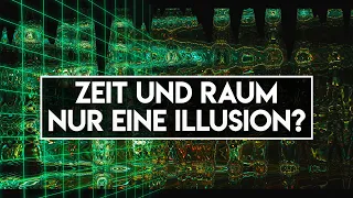 Wirklich alles nur eine Illusion? Die Raumzeit