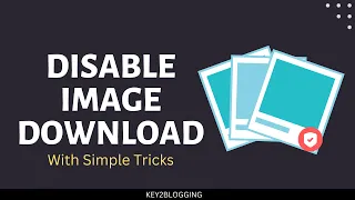 How to disable download of images in Website | Protect Images in Blogger and WordPress