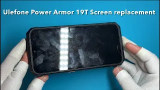 Ulefone Armor 19T Screen Replacement - How Hard Is It?