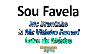 Mc Bruninho & Mc Vitinho Ferrari - Sou Favela - Letra / Lyrics