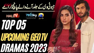 Geo TV Top 05 Upcoming Dramad 2023 | Coming Son | Har Pal Geo