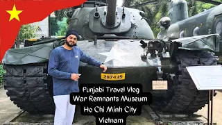 War Remnants Museum Ho Chi Minh City Vietnam Punjabi Travel Vlog